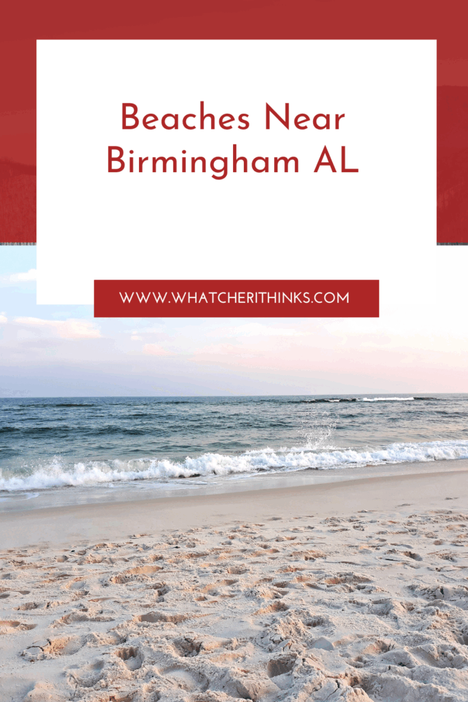 Beaches near Birmingham AL » WhatCherithInks Beaches near Birmingham AL pinterest graphic.