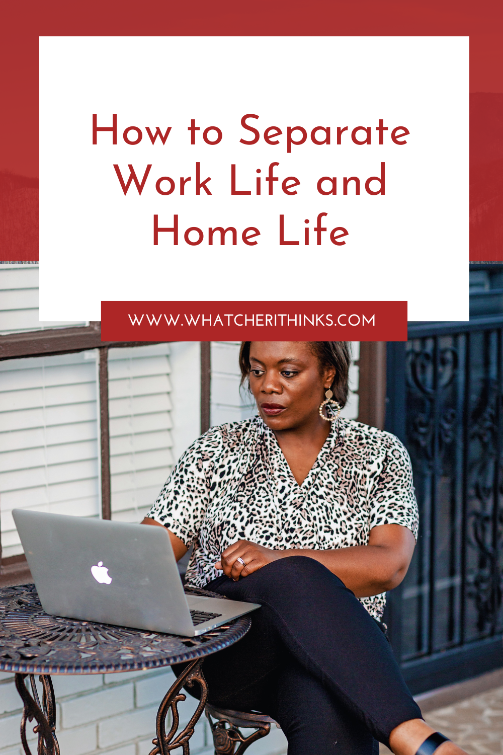 How to Separate Work Life and Home Life (Updated May 2025)