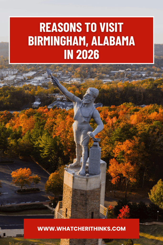 Reasons to visit Birmingham Alabama in 2026 » WhatCherithInks Reasons to visit Birmingham, Alabama in 2026 graphic.